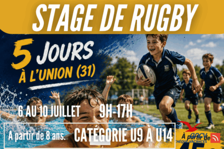 Du 6 au 10 juillet 2026, participez à un stage de Rugby à L'Union. Améliorez vos compétences et réservez maintenant !